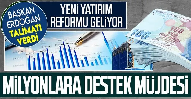 Başkan Erdoğan talimatı verdi: Yeni yatırım reformu geliyor! Prim desteği süreleri uzatılacak