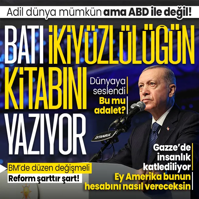 Başkan Erdoğandan Gazze resti: Adil bir dünya mümkün ama ABD ile değil!