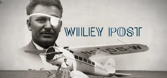 WİLEY POST DÜNYA ETRAFINDA UÇAKLA TEK BAŞINA DOLAŞAN İLK İNSAN OLDU