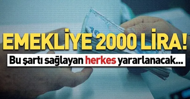 Emekliye 2 bin TL