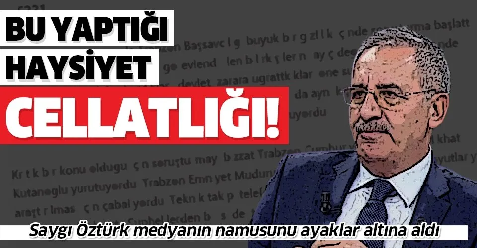 Sabah gazetesi yazarı Mahmut Övür: Saygı Öztürk'ün yaptığı haysiyet cellatlığı!