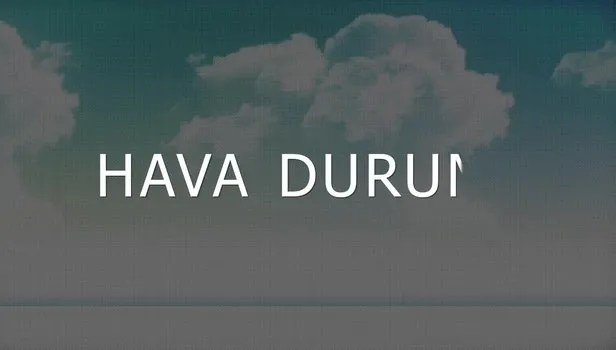 HAVA DURUMU | 5 Ağustos hava durumu nasıl olacak?
