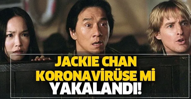 Jackie Chan koronavirüse yakalandı, karantinaya alındı! Yetkililerden açıklama geldi