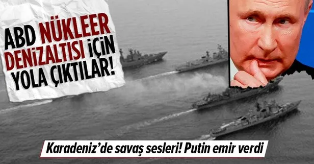 Rusya’da Karadeniz’de tehlikeli hareket! Putin emir verdi! ABD nükleer denizaltısını avlamaya çıktılar!