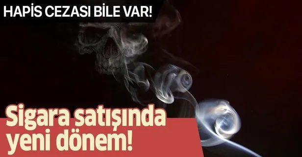 Sigara satışında yeni dönem! Hapis cezası bile var!