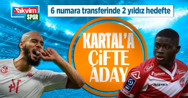 Kadrosuna bir 6 numara transfer etmek isteyen Siyah-Beyazlılar bu mevki için 2 isimle ilgileniyor