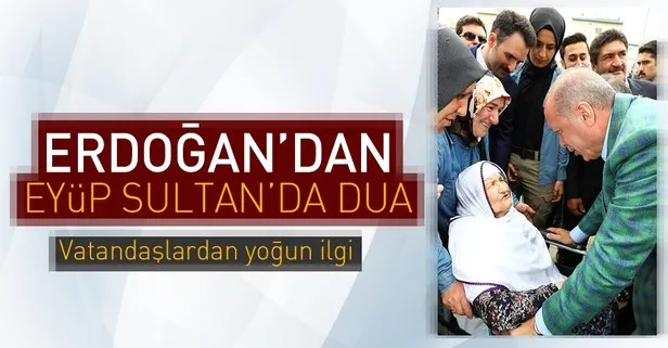 Erdoğan’dan Eyüp Sultan’da dua