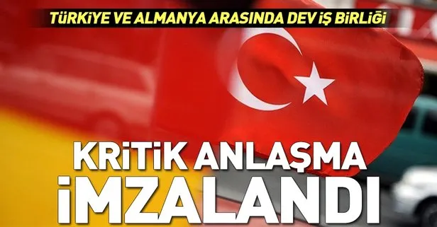 Türkiye ile Almanya arasında kritik anlaşma imzalandı