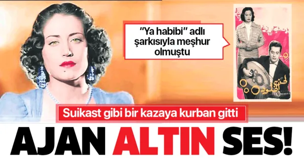 Ajan Altın ses! “Ya habibi” şarkısıyla meşhur olmuştu, suikast gibi kazaya kurban gitti | Casus Savaşları