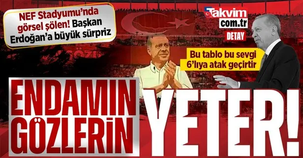 Büyük İstanbul Buluşması’nda Başkan Erdoğan’a büyük sürpriz! Nef Stadyumu’nda koreografili görsel şölen: Endamın Yeter