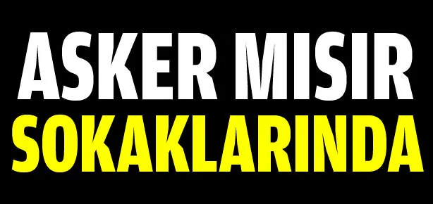 Mısır’da sıcak saatler