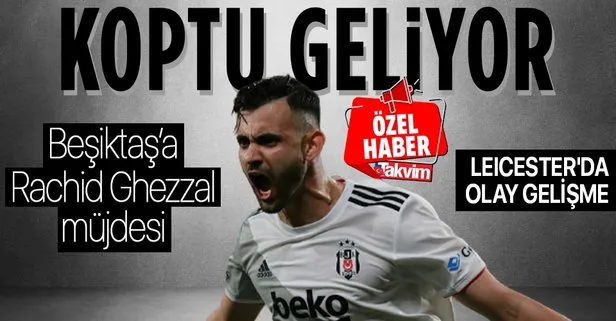 Beşiktaş’a Rachid Ghezzal müjdesi