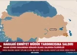 Hakkari'de Polis memuru Nasuh Çulcu'nun silahla vurduğu Emniyet Müdür Yardımcısı Hasan Cevher şehit oldu