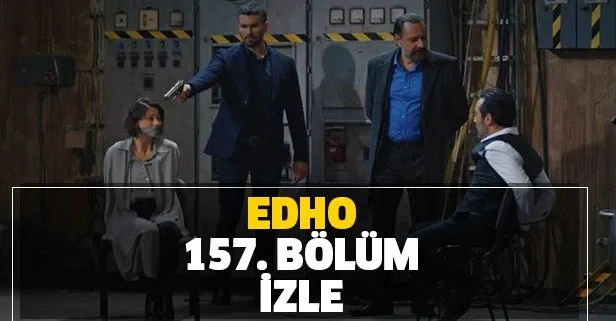 edho 157 bolum nefes kesti bicolarin yegenleri demet uzerinden kurduklari intikam plani takvim