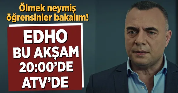 EDHO yeni bölümüyle bu akşam ATV'de