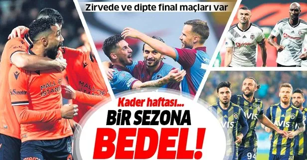 Süper Lig'de kader haftası! Zirvede ve dipte ‘final’ maçları oynanacak