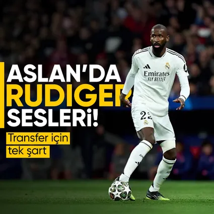 Galatasaray’da Rüdiger gündemi!