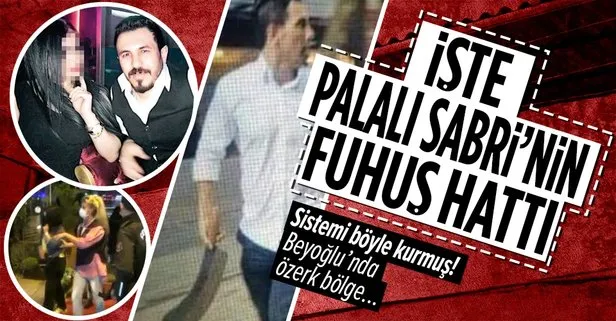 İşte Palalı Sabri’nin fuhuş hattı! Sistemi böyle kurmuş