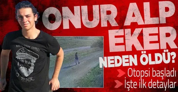 Onur Alp Eker’in cansız bedeninde flaş detaylar