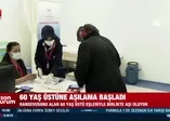 60 yaş üstünün aşılanması başladı
