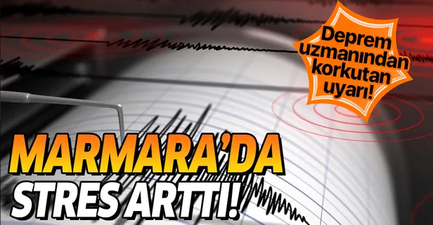 Deprem uzmanından korkutan uyarı: "Marmara'da stres arttı"