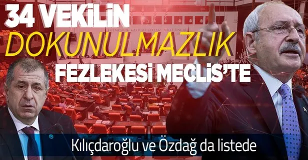 34 vekilin 65 dokunulmazlık fezlekeleri Meclis’e sunuldu! Aralarında Kemal Kılıçdaroğlu ve Ümit Özdağ da var!