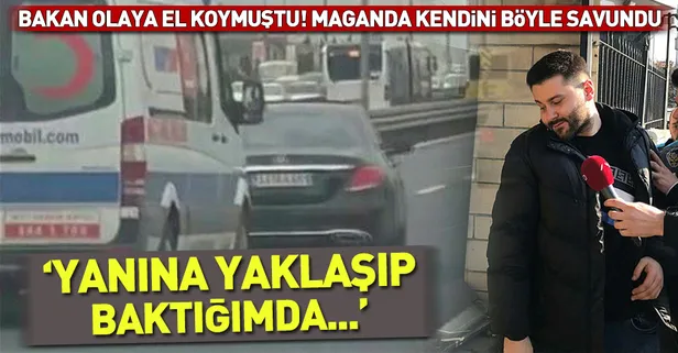 Ambulansa yol vermeyen 34 RA 4651 plakalı aracın sahibi magandanın ifadesi ortaya çıktı