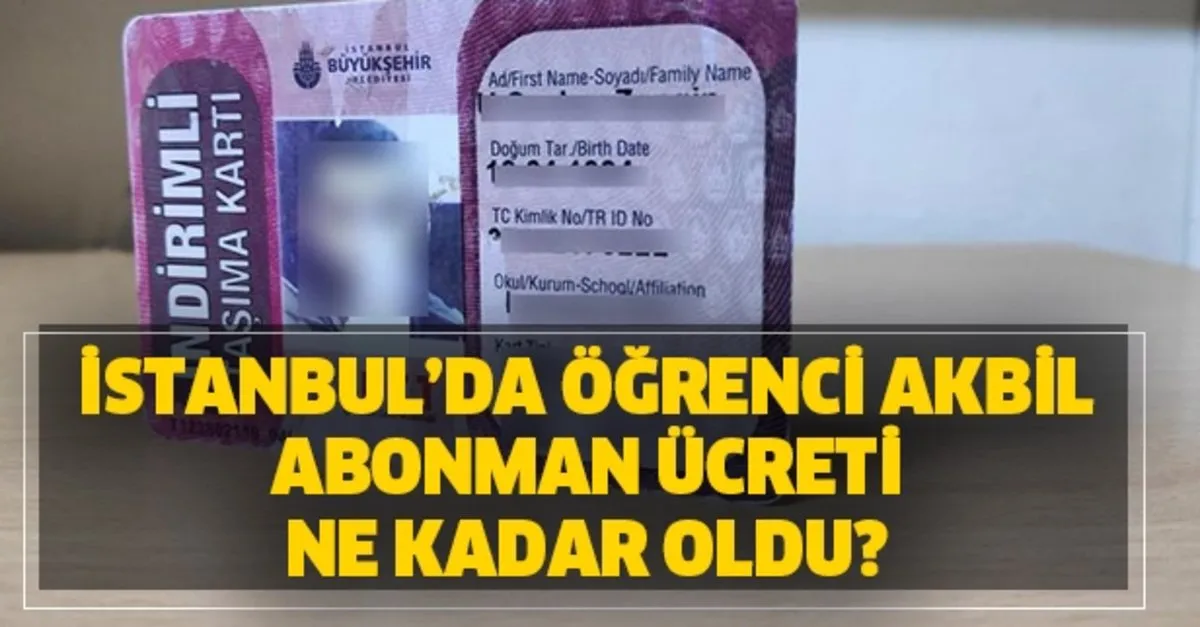 Istanbul Aylik Akbil Ucreti Kac Tl Oldu Istanbul Ogrenci Akbil Abonman Ucreti Zammi Ne Kadar Takvim
