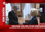 Son dakika: Başkan Erdoğan AB Komisyon Başkanı Ursula von der Leyen ile görüştü