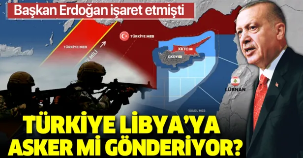 Başkan Erdoğan işaret etmişti... Türkiye Libya'ya asker mi gönderecek?