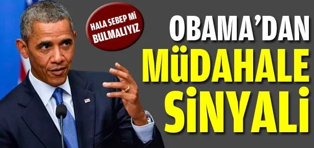 Obama’dan müdahale sinyali