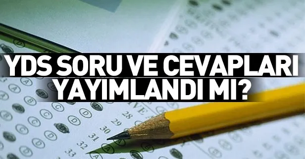 YDS soru ve cevapları ne zaman yayımlanacak?