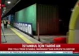 İstanbul için tarihi an! Çin'den Avrupa'ya kesintisiz olarak gidecek olan ilk yük treni Marmaray'dan böyle geçti
