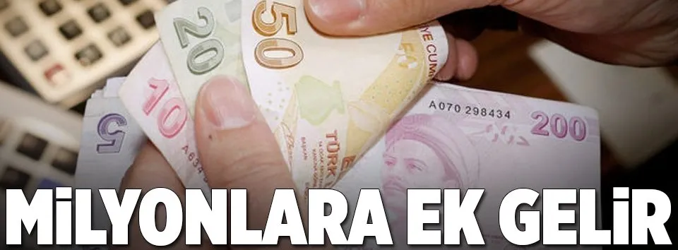 Milyonlara ek gelir