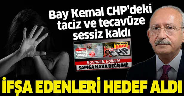 SON DAKİKA: CHP'li Kemal Kılıçdaroğlu taciz ve tecavüzü değil ifşa edeni hedef aldı