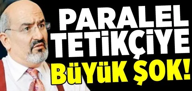 Paralel tetikçiye büyük şok!
