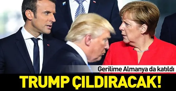 Trump bu kez küplere binecek! Gerilime Almanya da katıldı