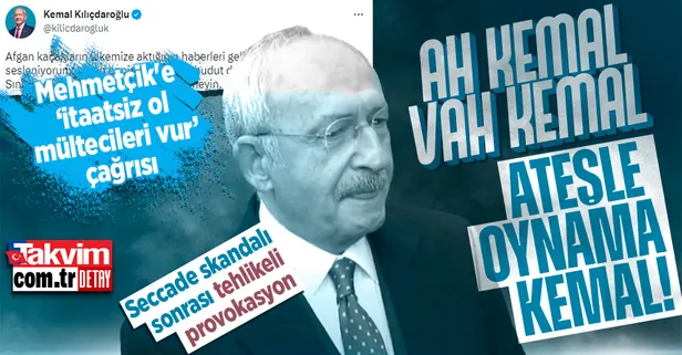 Seccade skandalını perdelemek isteyen Kılıçdaroğlu'ndan provokasyon! Mehmetçik'e 'itaatsizlik' çağrısı: "Mültecileri vurun" iması