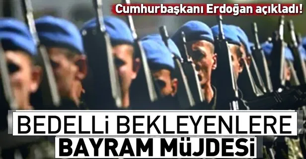 Cumhurbaşkanı Erdoğan'dan bedelli askerlik açıklaması