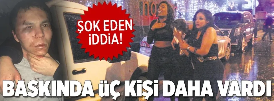 Üç kişi daha vardı