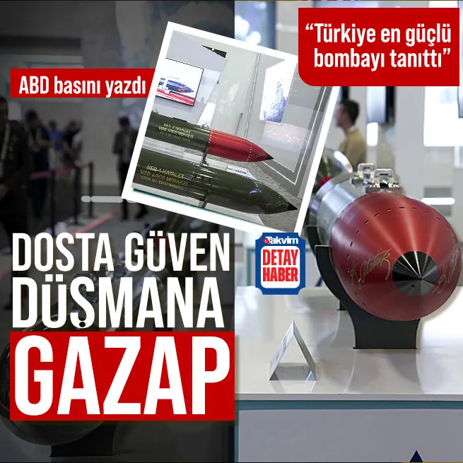 Dosta güven düşmana GAZAP! ABD basını yazdı: Türkiye en güçlü bombayı tanıttı