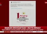 Başkan Erdoğan'dan 1 Mayıs paylaşımı