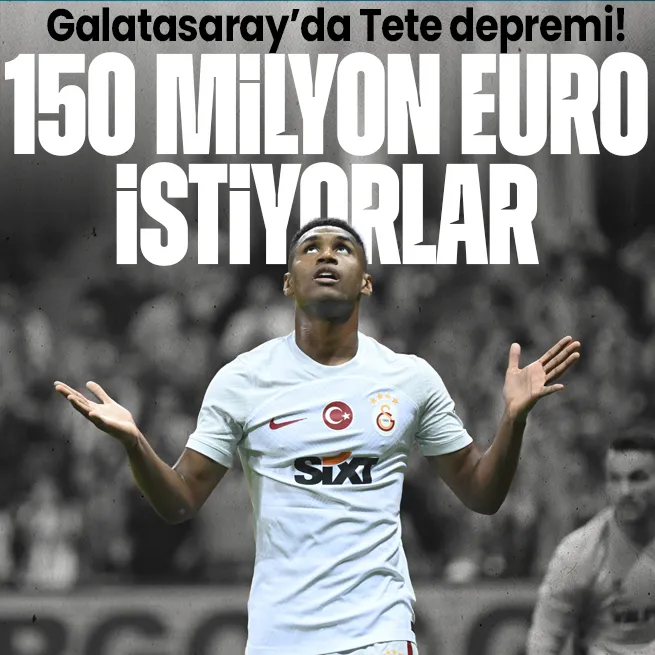 Galatasaray’da Tete depremi! 150 milyon euro...