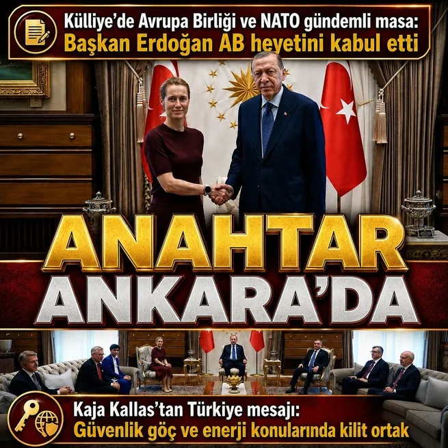 Külliye’de Türkiye-AB trafiği: Başkan Erdoğan Kaja Kallas’ı kabul etti | Kallas’tan Türkiye vurgusu: AB adayı ve kilit ortak