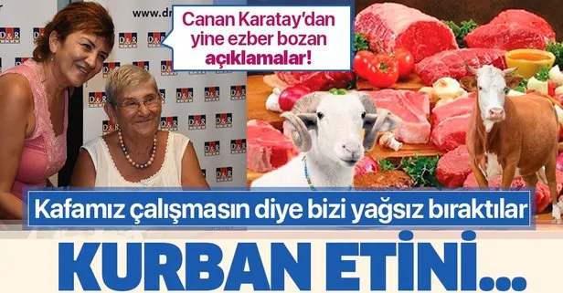 Canan Karatay’dan ezber bozan açıklama: Kurban etini...