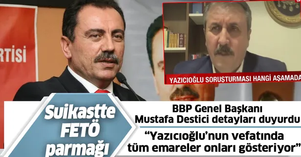 FETÖ parmağı Muhsin Yazıcıoğlu suikastinde de görüldü! BBP Genel Başkanı Mustafa Destici canlı yayında anlattı