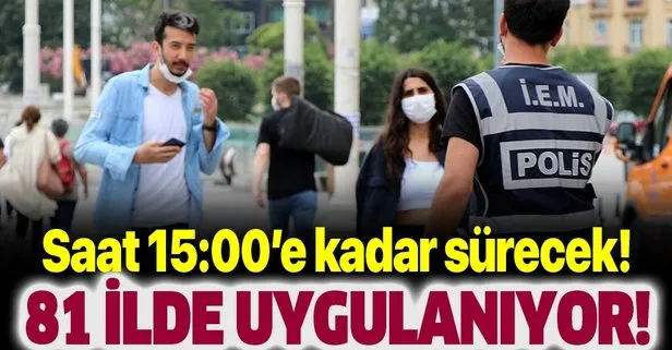 Son dakika: Türkiye genelinde 6 saatlik sokağa çıkma kısıtlaması başladı