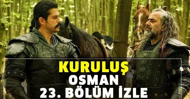Kurulus Osman 23 Bolum Tek Parca Izle Atv Kurulus Osman Son Bolum Izle Takvim