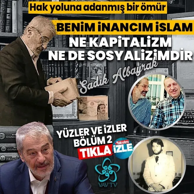 Gerçek bir dava ve mücadele adamı Gazeteci Mütefekkir Sadık Albayrakın hayatının 2. bölümü VAV TVde yayınlanan Yüzler ve İzler belgeselinde