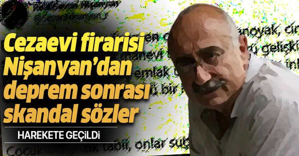 Cezaevi firarisi Sevan Nişanyan'dan Elazığ depreminin ardından skandal paylaşımlar! Soruşturma başlatıldı